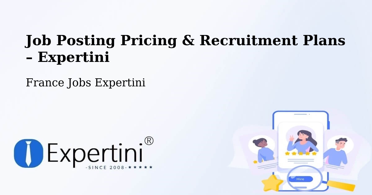 Job Posting Pricing & Recruitment Plans – Apremont - Apremont, France Jobs Expertini